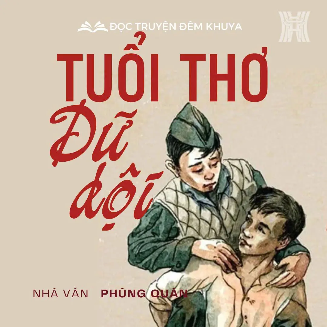Tiểu thuyết ‘Tuổi thơ dữ dội’ (phần 2) - Phùng Quán